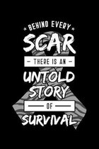 Behind Every Scar There Is an Untold Story Of Survival: Carcinoid Cancer Notebook to Write in, 6x9, Lined, 120 Pages Journal