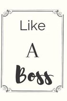 Like A Boss Notebook Journal Gift: Inspirational Notebook Journal Diary Cute Dot Grid Pretty Bullet Planner Organize Your Life Budget Tracking