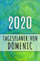2020 Tagesplaner von Domenic: Personalisierter Kalender f�r 2020 mit deinem Vornamen