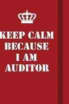 Keep Calm Because I Am Auditor: Writing careers journals and notebook. A way towards enhancement