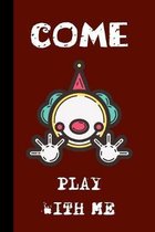 Come Play with me: small lined Clown Notebook / Travel Journal to write in (6'' x 9'')