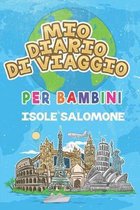 Mio Diario Di Viaggio Per Bambini Isole Salomone: 6x9 Diario di viaggio e di appunti per bambini I Completa e disegna I Con suggerimenti I Regalo perf