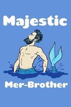 Majestic Merdbrother