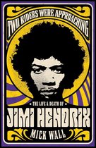 Two Riders Were Approaching The Life  Death of Jimi Hendrix