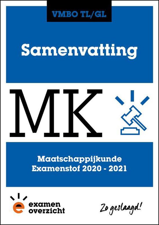 ExamenOverzicht - Samenvatting Maatschappijkunde VMBO TL/GL
