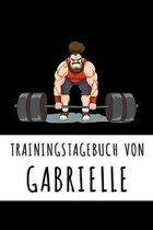 Trainingstagebuch von Gabrielle: Personalisierter Tagesplaner f�r dein Fitness- und Krafttraining im Fitnessstudio oder Zuhause