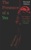 The Presence of a Yes (Revised Edition)