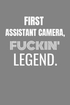 First Assistant Camera Fuckin Legend: FIRST ASSISTANT CAMERA TV/flim prodcution crew appreciation gift. Fun gift for your production office and crew