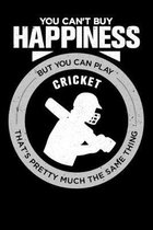 You Can't Buy Happiness But You Can Play Cricket That's Pretty Much The Same Thing: Weekly 100 page 6 x9 Dated Calendar Planner and Notebook For 2019-