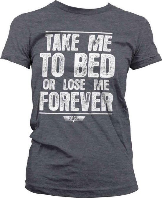 Top Gun Dames Tshirt -M- Take Me To Bed Or Lose Me Forever Grijs