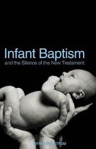 Infant Baptism and the Silence of the New Testament