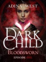 Bloodsworn 1 - Dark Child (Bloodsworn): Episode 1