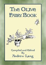 Andrew Lang's Many Coloured Fairy Books 12 - THE OLIVE FAIRY BOOK - Illustrated Edition