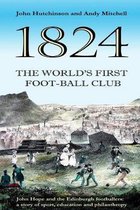 The World's First Football Club (1824): John Hope and the Edinburgh footballers