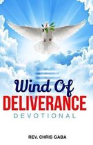 Wind of Deliverance Devotional: A devotional manual for endtime warriors