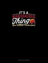 It's A Mamasaurus Thing You Wouldn't Understand: Cornell Notes Notebook