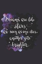 Dreams Are Like Stars as Soon as One Dies, Another Gets Brighter: Doodle Diary Gifts for Girls Galaxy Motif with Writing Prompts