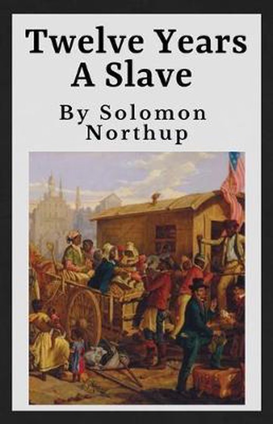 Buch 12 Years A Slave Twelve Years A Slave (Annotated), Solomon Northup | 9781699928752