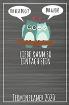 Du bist doof! Du auch! Liebe kann so einfach sein Terminplaner 2020: Jahresplaner von September 2019 bis Dezember 2020 mit Eulen Planer mit 174 Seiten