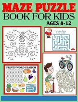 Maze Puzzle Book for Kids Ages 8-12