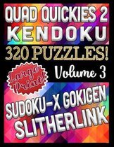Quad Quickies 2 - Gokigen, Sudoku X Slitherlink and Kendoku: Large Print Combined Fun Logic Puzzles with Variable Difficulty