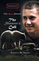 The Mystery Behind The Shaman's Call