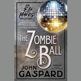The Zombie Ball Lib/E: An Eli Marks Mystery