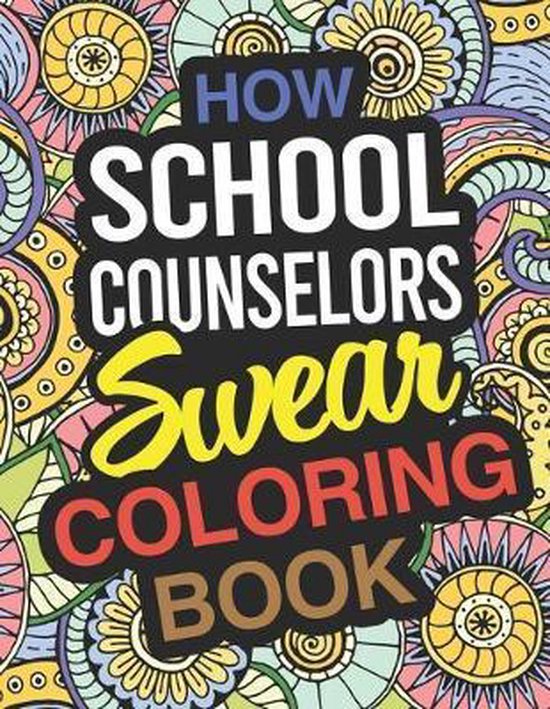 How School Counselors Swear Coloring Book 9781670319500 Funny