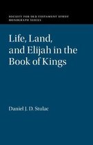 Society for Old Testament Study Monographs- Life, Land, and Elijah in the Book of Kings