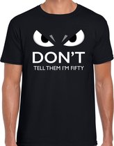 Dont tell them im fifty t-shirt zwart voor heren met boze ogen - 50 jaar / Abraham - verjaardag fun / cadeau shirt L