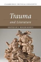 Cambridge Critical Concepts- Trauma and Literature