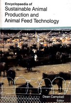 Encyclopaedia of Sustainable Animal Production and Animal Feed Technology (Animal Feeding and Production)