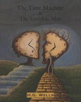 The Time Machine & The Invisible Man