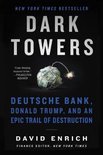 Dark Towers Deutsche Bank, Donald Trump, and an Epic Trail of Destruction