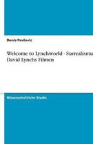 Welcome to Lynchworld - Surrealismus in David Lynchs Filmen
