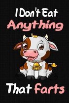 I Don't Eat Anything That Farts: Notebook Gifts for Vegan and Vegetarians