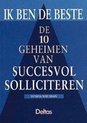 Ik ben de beste - de 10 geheimen van succesvol solliciteren