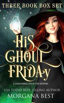 His Ghoul Friday - His Ghoul Friday Three Book Box Set