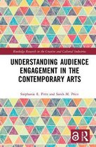 Routledge Research in the Creative and Cultural Industries- Understanding Audience Engagement in the Contemporary Arts