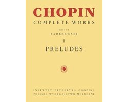 Chopin - Complete Works Vol. I Preludes Advanced Classical Piano Sheet Music Book Scholarly Edition by Paderewski Bronarski Turczynski Authentic Piano Repertoire for Students and Teachers