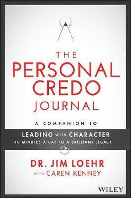 The Personal Credo Journal: A Companion to Leading with Char ... - cover