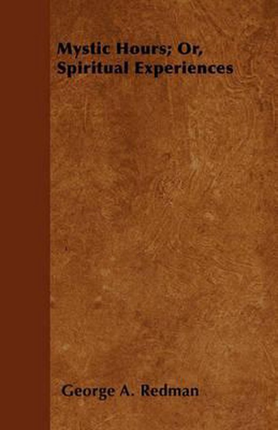 Mystic Hours; Or, Spiritual Experiences, A. Redman 9781446056554 Boeken