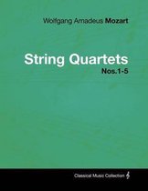Wolfgang Amadeus Mozart - String Quartets Nos.1-5