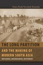 The Long Partition and the Making of Modern South Asia - Refugees, Boundaries, Histories