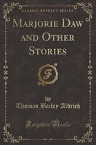 Marjorie Daw and Other Stories (Classic Reprint)