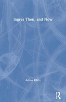 Ingres Then, and Now