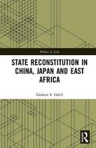 Politics in Asia- State Reconstitution in China, Japan and East Africa