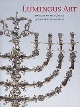 Luminous Art - Hanukkah Menorahs of the Jewish Museum