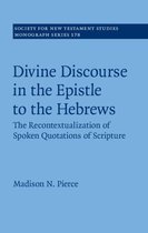 Society for New Testament Studies Monograph Series 178 - Divine Discourse in the Epistle to the Hebrews