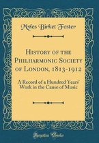 History of the Philharmonic Society of London, 1813-1912